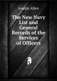 The New Navy List and General Records of the Services of Officers