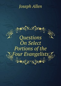 Questions On Select Portions of the Four Evangelists