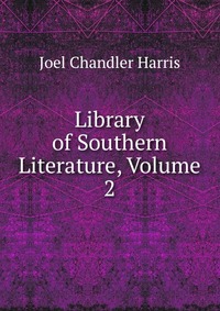 Library of Southern Literature, Volume 2