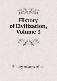 History of Civilization, Volume 3