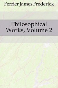 Philosophical Works, Volume 2