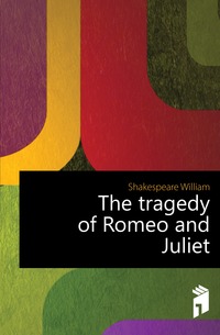 The tragedy of Romeo and Juliet