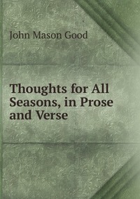 Thoughts for All Seasons, in Prose and Verse