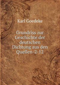 Grundriss zur Geschichte der deutschen Dichtung aus den Quellen-2-12