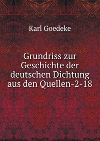 Grundriss zur Geschichte der deutschen Dichtung aus den Quellen-2-18