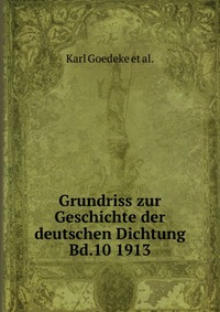 Grundriss zur Geschichte der deutschen Dichtung Bd.10 1913