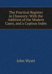 The Practical Register in Chancery