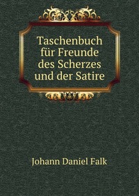 Taschenbuch fur Freunde des Scherzes und der Satire