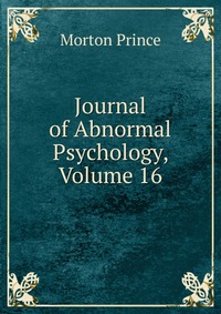 Journal of Abnormal Psychology, Volume 16