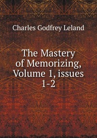 The Mastery of Memorizing, Volume 1, issues 1-2