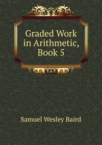 Graded Work in Arithmetic, Book 5