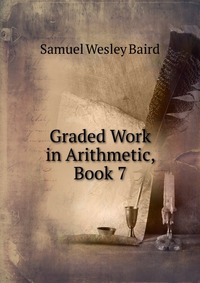 Graded Work in Arithmetic, Book 7