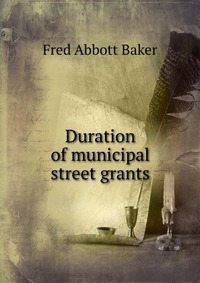 Duration of municipal street grants