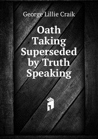 Oath Taking Superseded by Truth Speaking