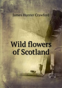 Wild flowers of Scotland