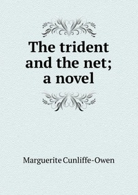 The trident and the net; a novel