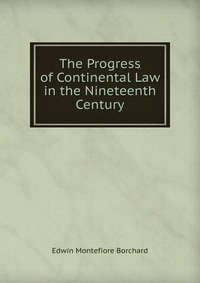 The Progress of Continental Law in the Nineteenth Century