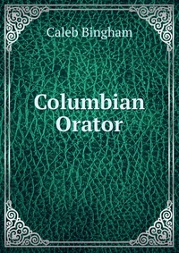 Columbian Orator