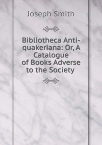 Bibliotheca Anti-quakeriana