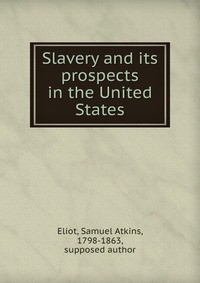 Slavery and its prospects in the United States