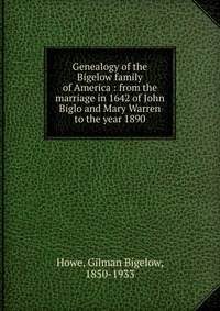 Genealogy of the Bigelow family of America