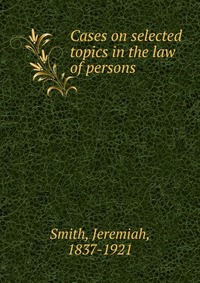 Cases on selected topics in the law of persons