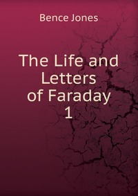 The Life and Letters of Faraday