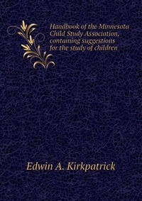 Handbook of the Minnesota Child Study Association, containing suggestions for the study of children