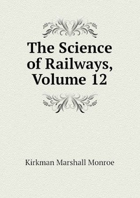 The Science of Railways, Volume 12