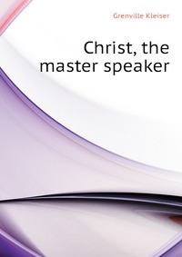 Christ, the master speaker