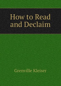 How to Read and Declaim