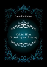 Helpful Hints On Writing and Reading