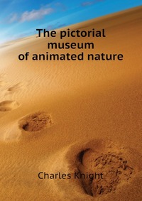 The pictorial museum of animated nature