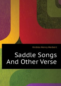 Saddle Songs And Other Verse