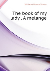 The book of my lady . A melange