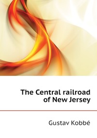 The Central railroad of New Jersey