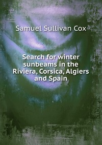 Search for winter sunbeams in the Riviera, Corsica, Algiers and Spain