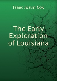 The Early Exploration of Louisiana