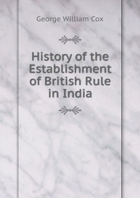 History of the Establishment of British Rule in India