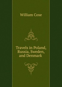 Travels in Poland, Russia, Sweden, and Denmark