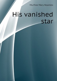 His vanished star