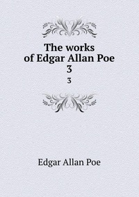 The works of Edgar Allan Poe