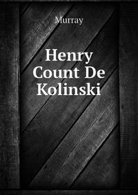 Henry Count De Kolinski