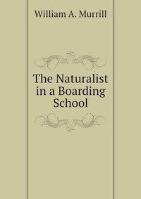 The Naturalist in a Boarding School