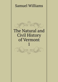 The Natural and Civil History of Vermont