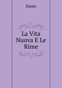 La Vita Nuova E Le Rime