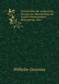 Versuch uber die maltesische Sprache zur Beurtheilung der neulich Wiederhohlten Behauptung