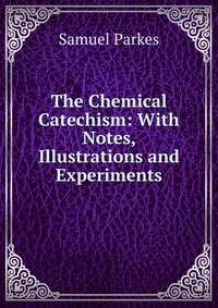 The Chemical Catechism