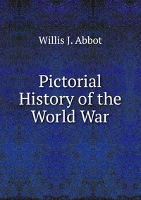 Pictorial History of the World War