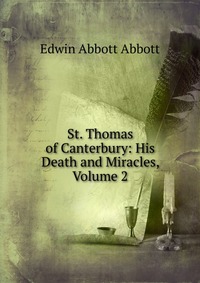 St. Thomas of Canterbury: His Death and Miracles, Volume 2